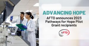 Graphic: Advancing Hope - AFTD announces 2023 Pathways for Hope Pilot Grant recipients