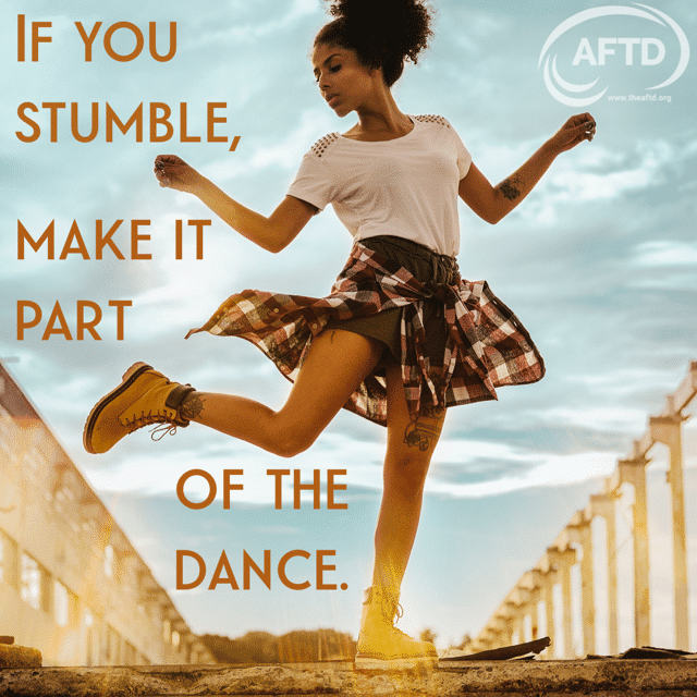 If you stumble, make it part of the dance.