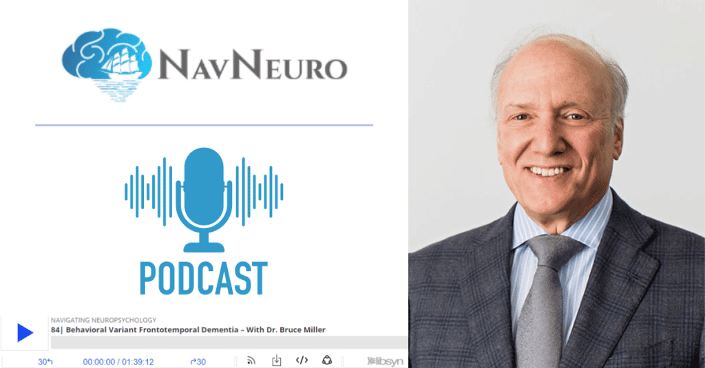 Dr. Bruce Miller Discusses bvFTD and Differences Between FTD Variants in Podcast Appearance