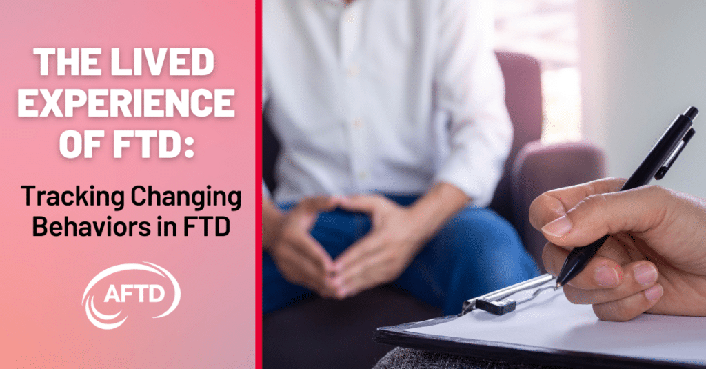 The Lived Experience of FTD: Tracking Changing Behaviors in FTD image