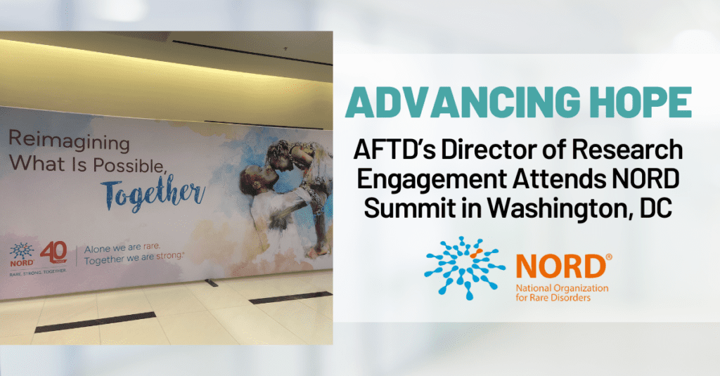 Graphic: Advancing Hope - AFTD's Director of Research Engagement Attends NORD Summit in Washington, DC