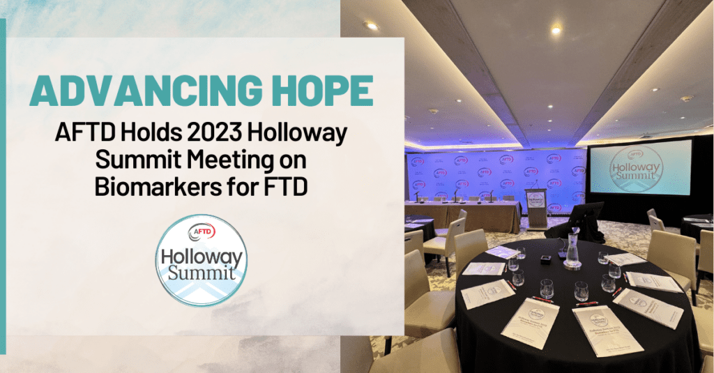 Graphic: Advancing Hope - AFTD Holds 2023 Holloway Summit Meeting on Biomarkers for FTD