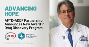 Graphic: Advancing Hope - AFTD-ADDF Partnership Announces New Award in Drug Discovery Program