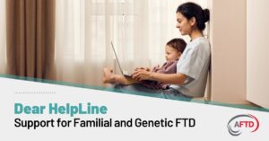 Graphic: Dear HelpLine: Support for Familial and Genetic FTD