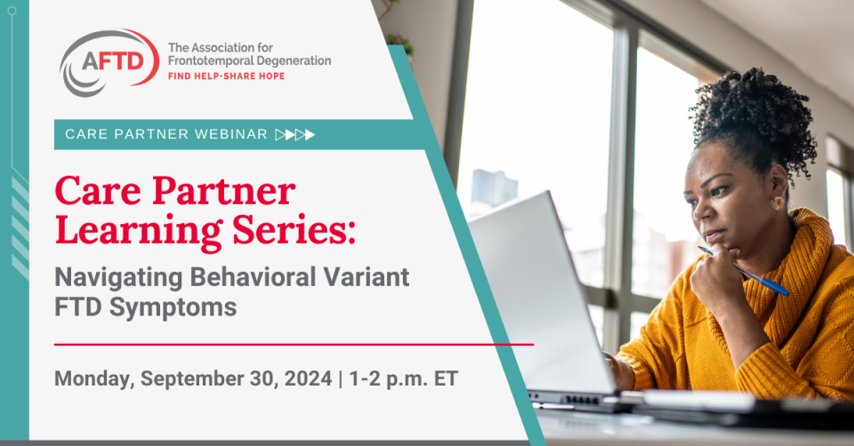 Care Partner Learning Series: Navigating Behavioral Variant FTD Symptoms