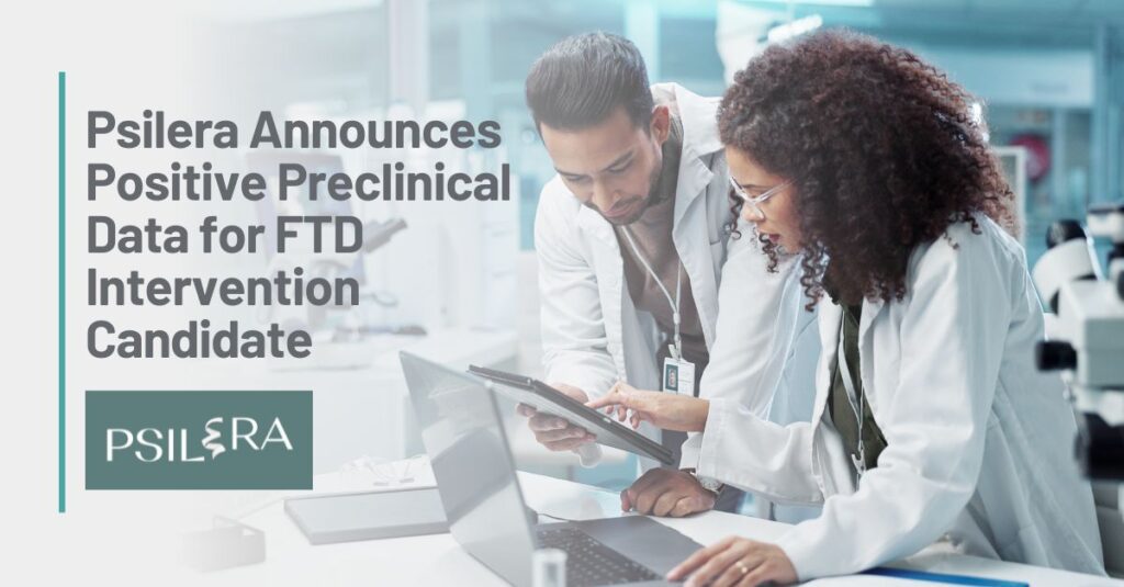 Text: Psilera Announces Positive Preclinical Data for FTD-Intervention Candidate Background: Two scientists working in a lab