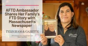 decorative element AFTD Ambassador Shares Her Family’s FTD Story with Massachusetts Newspaper