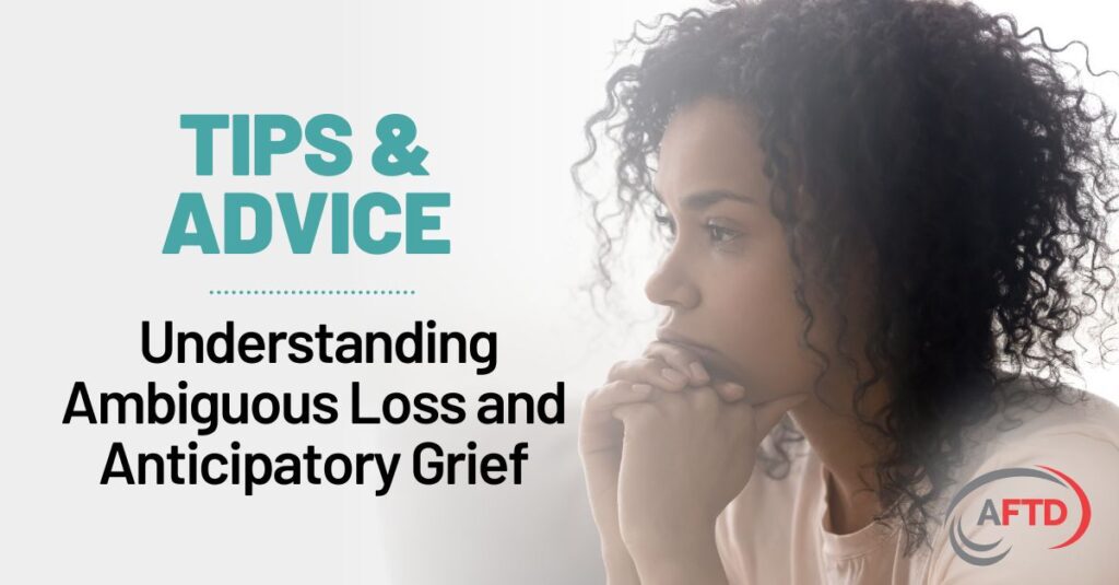 Tips & Advice: Understanding Ambiguous Loss and Anticipatory Grief Title image