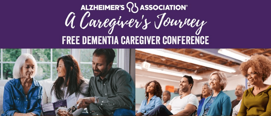 Alzheimer's Association - A Caregiver's Journey - Free Dementia Caregiver Conference