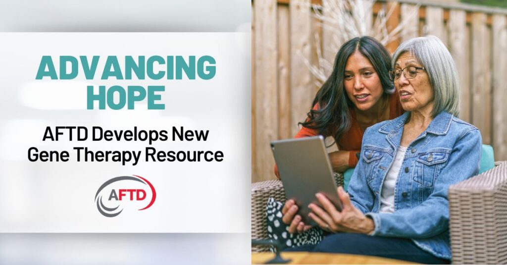 Text: Advancing Hope - AFTD Developed New Gene Therapy Resource | Background: A mother and daughter review test results on a tablet